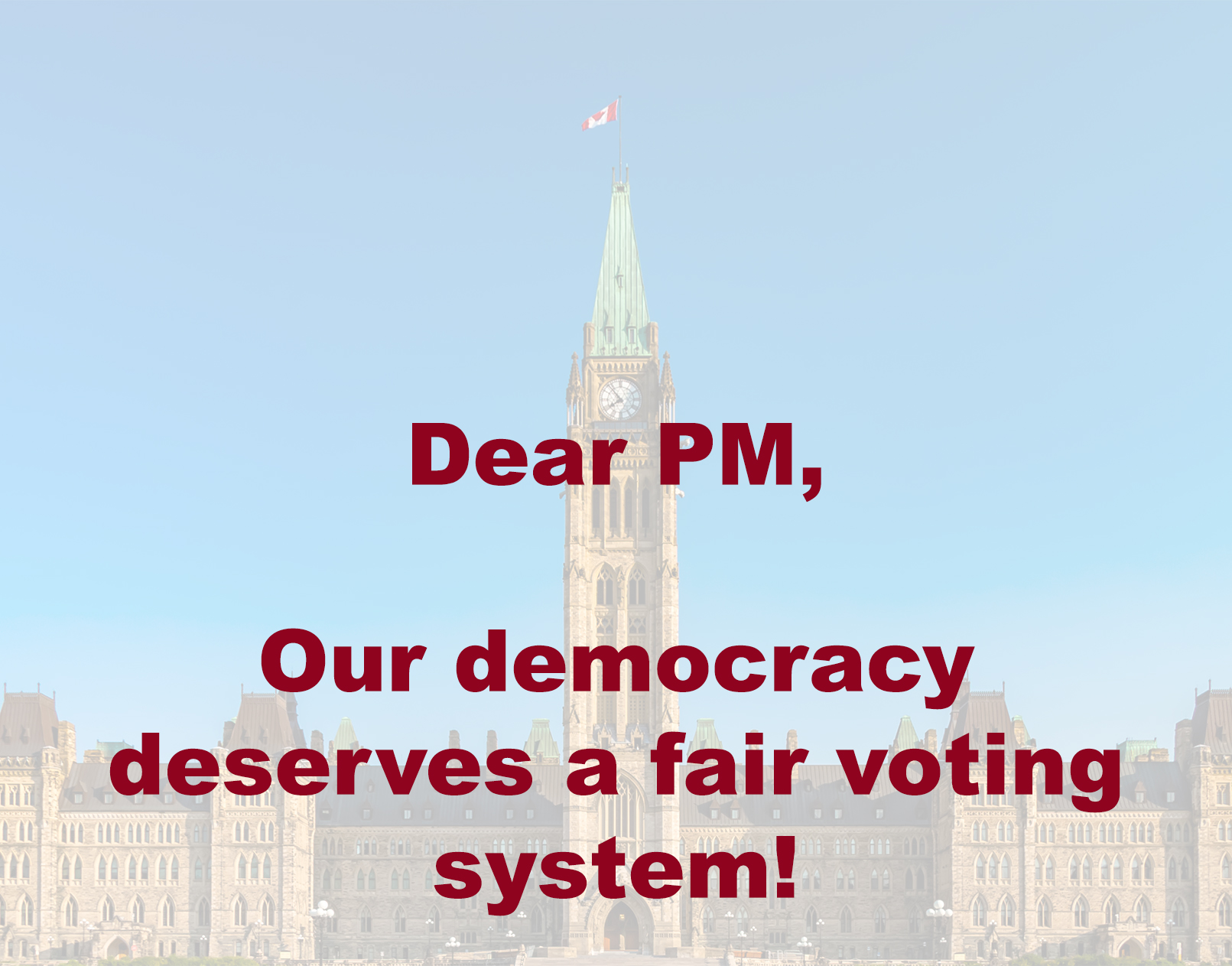 Dear PM, Our Democracy deserves a fair voting system